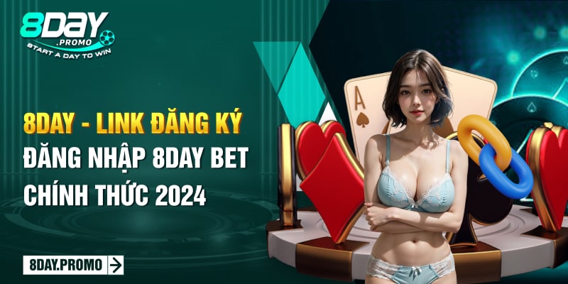Link vào nhà cái 8Day mới nhất 2024