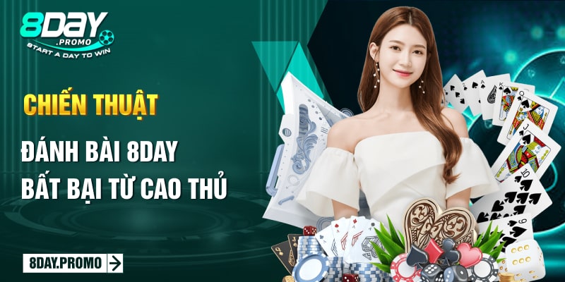 Game Bài 8Day 14 Chiến thuật đánh bài 8Day bất bại từ cao thủ