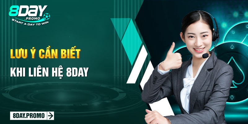 Lưu ý cần biết khi liên hệ 8Day
