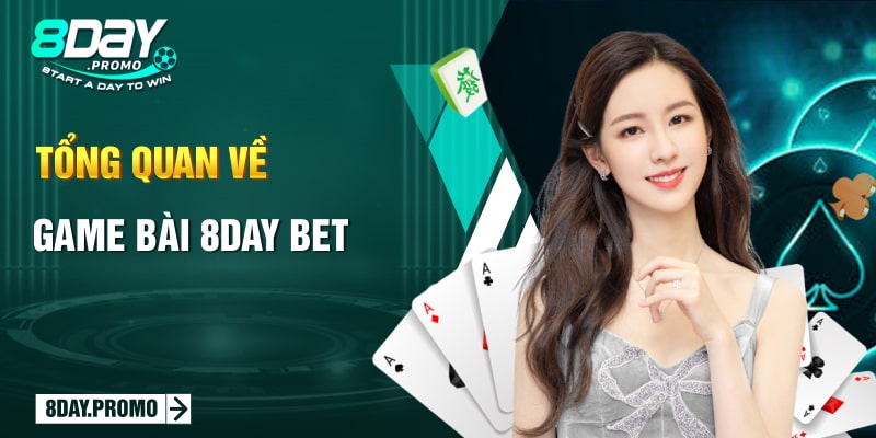 Game Bài 8Day 11 Tổng quan về Game Bài 8Day Bet